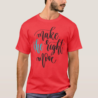 Camiseta Hacer el movimiento derecho 1