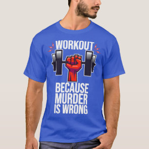 Camiseta Hacer El Trabajo Porque El Asesinato Está Equivoca