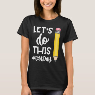 Camiseta Hacer esta prueba de estado de día de prueba Motiv