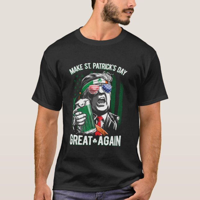 Camiseta Hacer grande de nuevo el día del Santo Patrón Trum (Anverso)