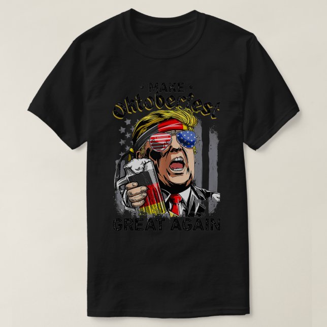 Camiseta Hacer grande de nuevo el Oktoberfest divertido Tru (Diseño del anverso)