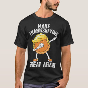 Camiseta Hacer grande el día de Acción de Gracias de nuevo 