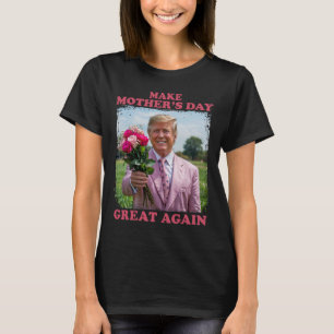 Camiseta Hacer grande el día de la madre de nuevo