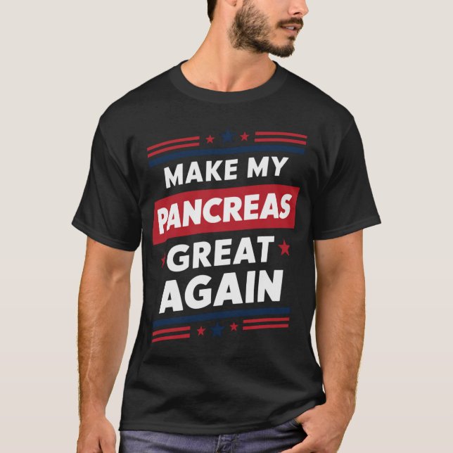 Camiseta Hacer grande mi páncreas de nuevo la conciencia so (Anverso)