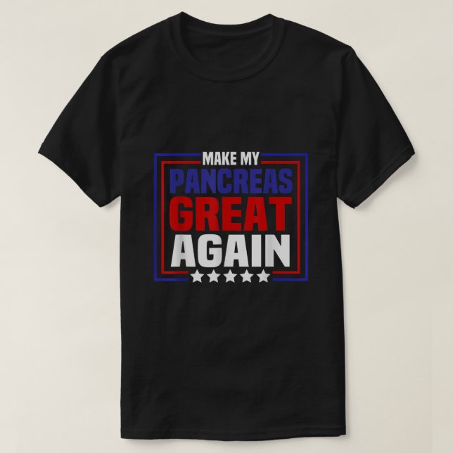 Camiseta Hacer grande mi páncreas de nuevo los regalos dive (Diseño del anverso)