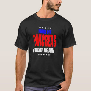 Camiseta Hacer grande mi páncreas Diabetes Diabéticos Tipo 