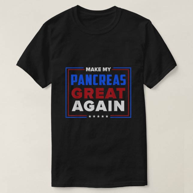 Camiseta Hacer grande mi páncreas Diabetes Diabéticos Tipo  (Diseño del anverso)