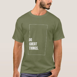 Camiseta Hacer grandes cosas mens Tshirt