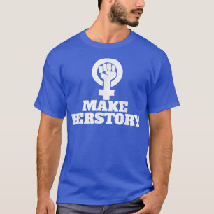 Camiseta Hacer historiaFeminismoHistoria del feminismo3735