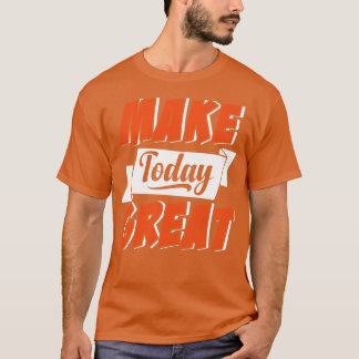 Camiseta Hacer hoy grande 1