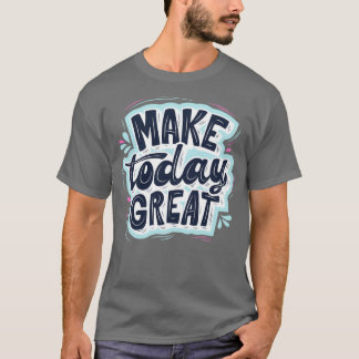 Camiseta Hacer hoy la idea del regalo del Día de los Padres