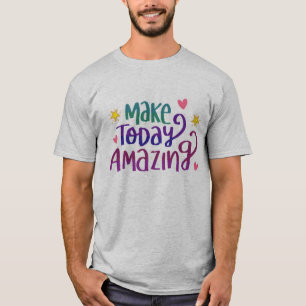 Camiseta Hacer hoy una cita asombrosa
