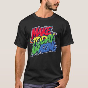 Camiseta Hacer hoy una tipografía asombrosa