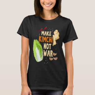 Camiseta Hacer Kimchi No Guerra Verduras Fermentadas Divert