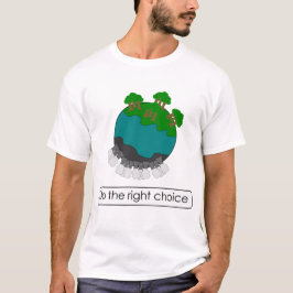 Camiseta Hacer la elección correcta Shirt
