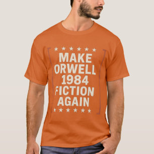 CAMISETA HACER LA FICCIÓN DE 1984 UNA VEZ MÁS