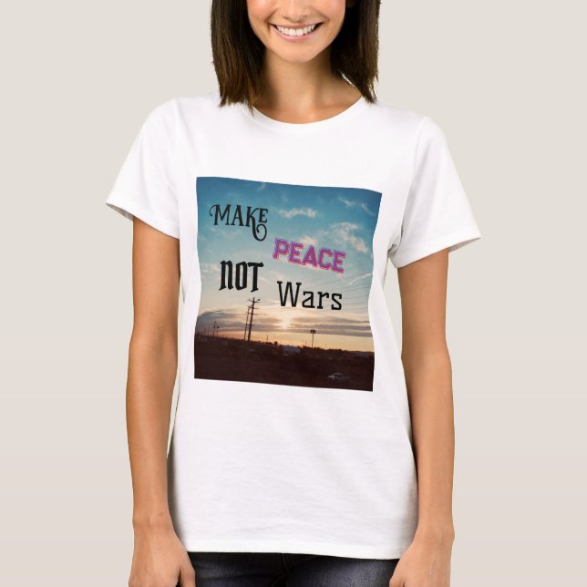 Camiseta Hacer la paz no la guerra (Anverso)