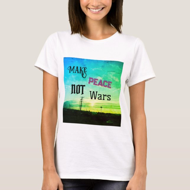 Camiseta Hacer la paz no la guerra (Anverso)