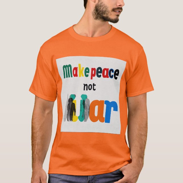Camiseta Hacer la paz no la guerra (Anverso)