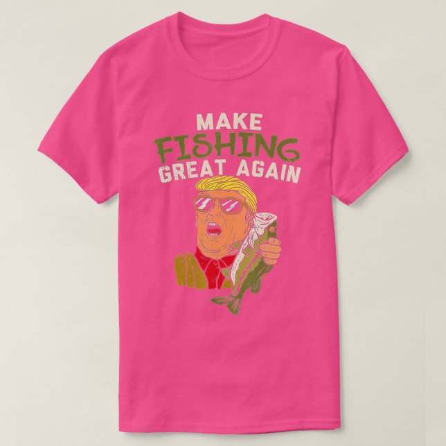 Camiseta Hacer la pesca grande de nuevo Trump Funny Fisherm (Diseño del anverso)