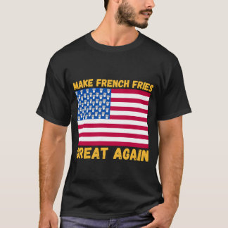 Camiseta Hacer las papas fritas grandes de nuevo la bandera