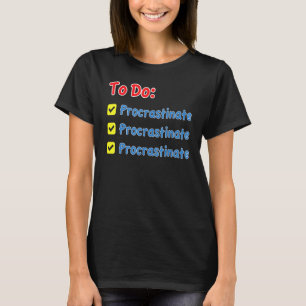 Camiseta Hacer Lista Procrastinar Procrastinación Día Perez