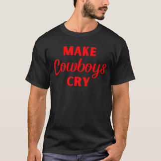 Camiseta Hacer llorar a los vaqueros