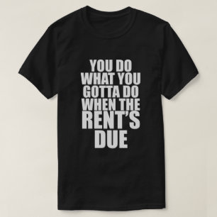 CAMISETA HACER LO QUE TENGAS QUE HACER CUANDO ALQUILER ES U