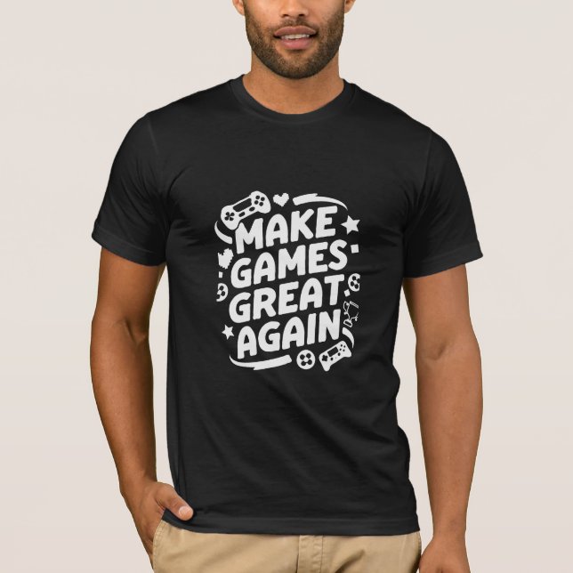 Camiseta Hacer Los Juegos Grandes Nuevamente Bonitos Regalo (Anverso)