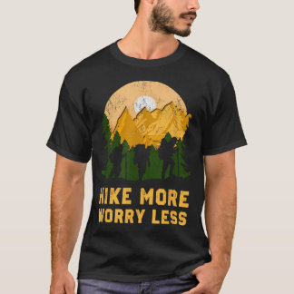 Camiseta Hacer más senderismo Preocuparse menos Divertido S