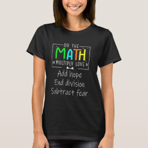 Camiseta Hacer Matemáticas Multiplicar Amor Añadir Esperanz