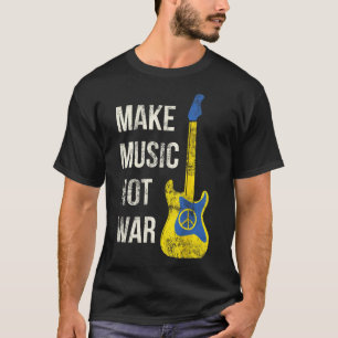 Camiseta Hacer música, no guerra a los amantes de la guitar
