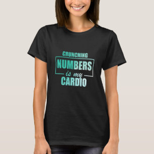 Camiseta Hacer números es mi cardio Auditor Contable