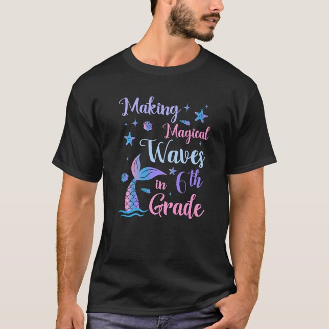 Camiseta Hacer olas mágicas en sirena de 6º grado (Anverso)