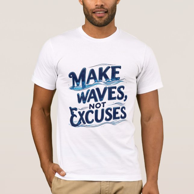 Camiseta Hacer olas, no excusas (Anverso)