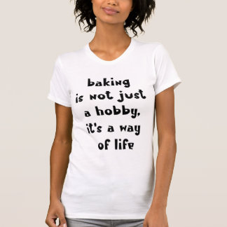 Camiseta Hacer pan es una forma de vida - Funny Baker