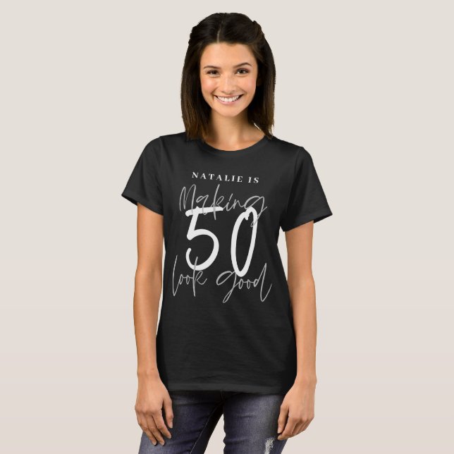 Camiseta Hacer que 50 parezca un buen cumpleanos personaliz Zazzle.es