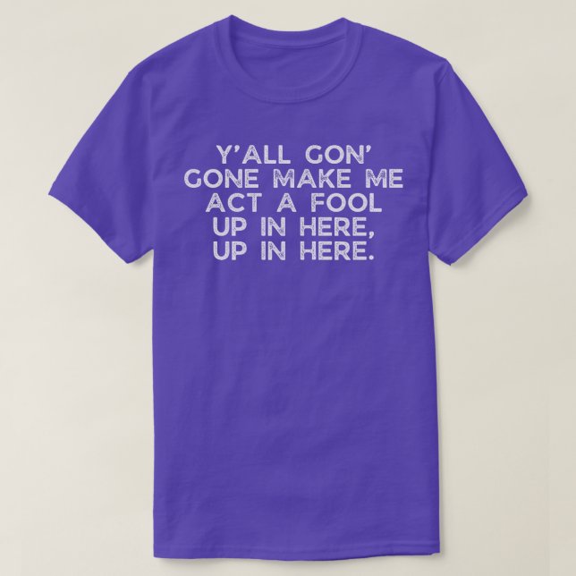 Camiseta hacer que actúe como un tonto (Diseño del anverso)