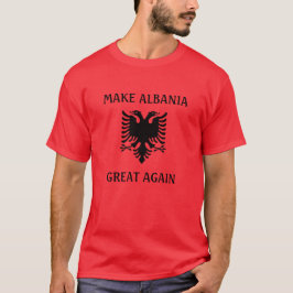 Camiseta Hacer que Albania vuelva a ser grande