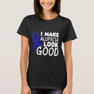 Camiseta Hacer Que Alopecia Parezca Buena Diversión Alopeci