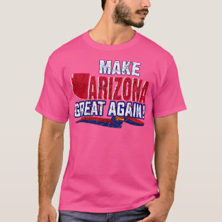 Camiseta Hacer que Arizona vuelva a ser grande