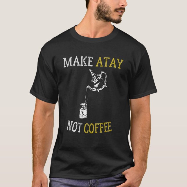 Camiseta Hacer que Atay no café té marroquí (Anverso)