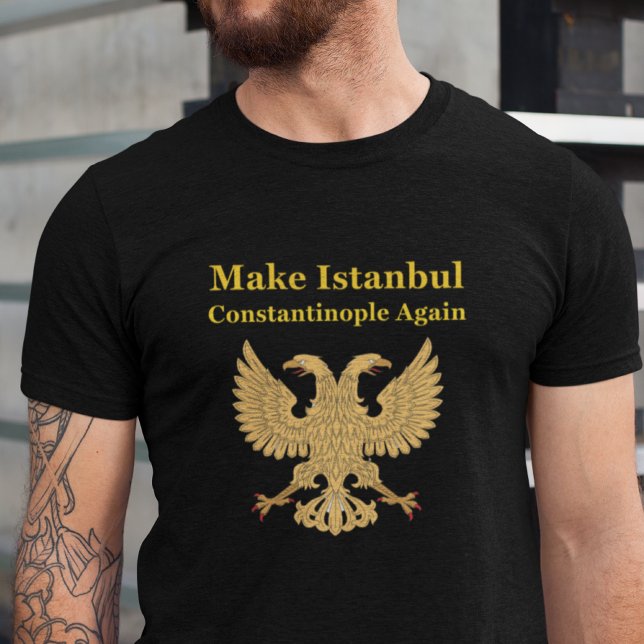 Camiseta Hacer que Constantinopla de Estambul vuelva a ser  (Subido por el creador)