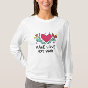 Camiseta Hacer que el amor no sea la guerra