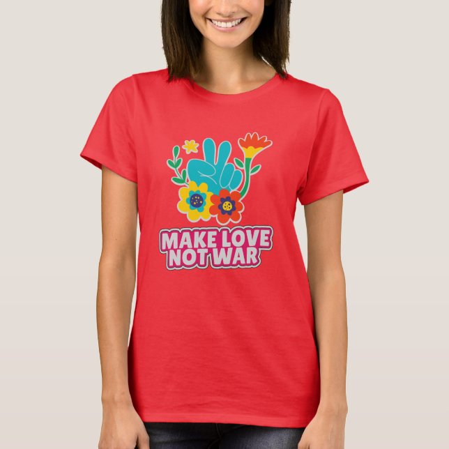 Camiseta Hacer que el amor no sea la guerra (Anverso)