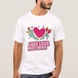 Camiseta Hacer que el amor no sea la guerra