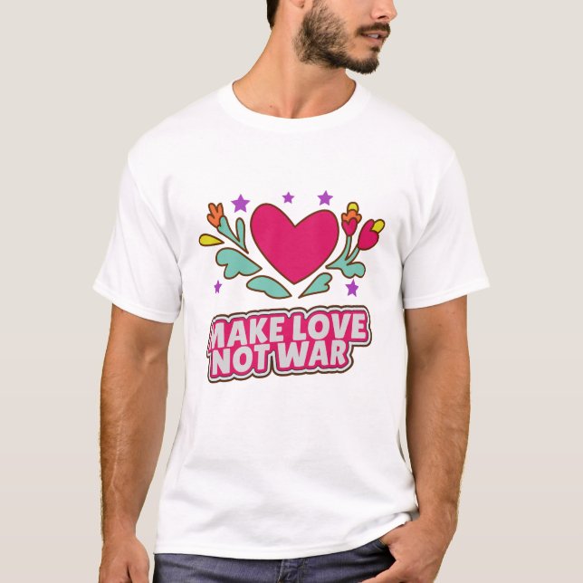 Camiseta Hacer que el amor no sea la guerra (Anverso)