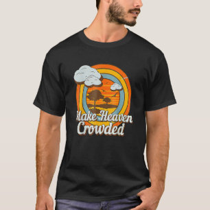 Camiseta Hacer que el cielo esté abarrotado Creyente cristi
