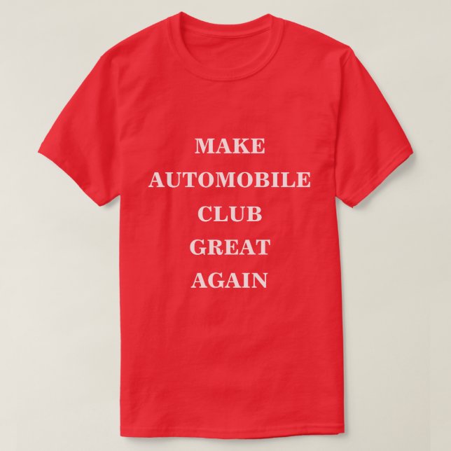 Camiseta Hacer que el club automovilístico vuelva a ser gra (Diseño del anverso)