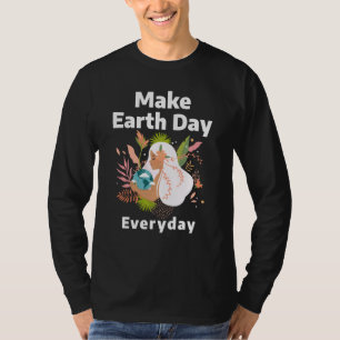 Camiseta Hacer que el Día de la Tierra sea cotidiano